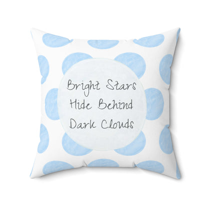 Polka Dot Joy Pillow “Bright stars hide behind dark clouds"