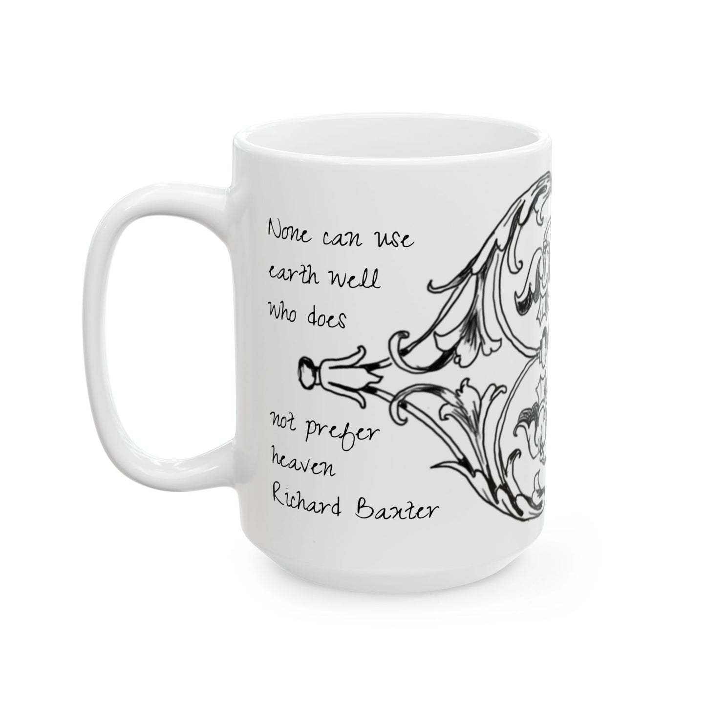 Scrollwork Ceramic Mug Black and White "None can use earth..."
