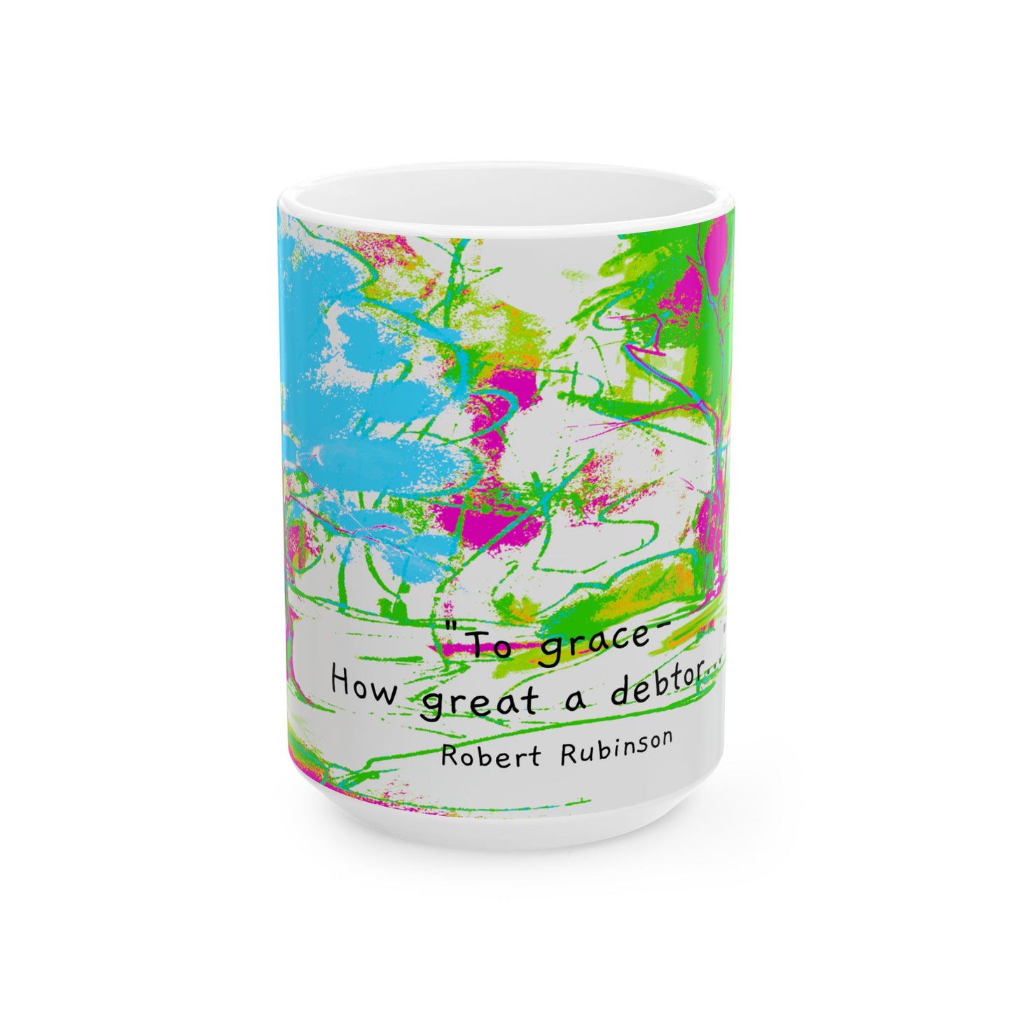 Inspirational Landscapes Ceramic Mug in Aqua and Bright Green "To grace - How great a debtor..."  Robert Rubinson, 11oz. 15oz.