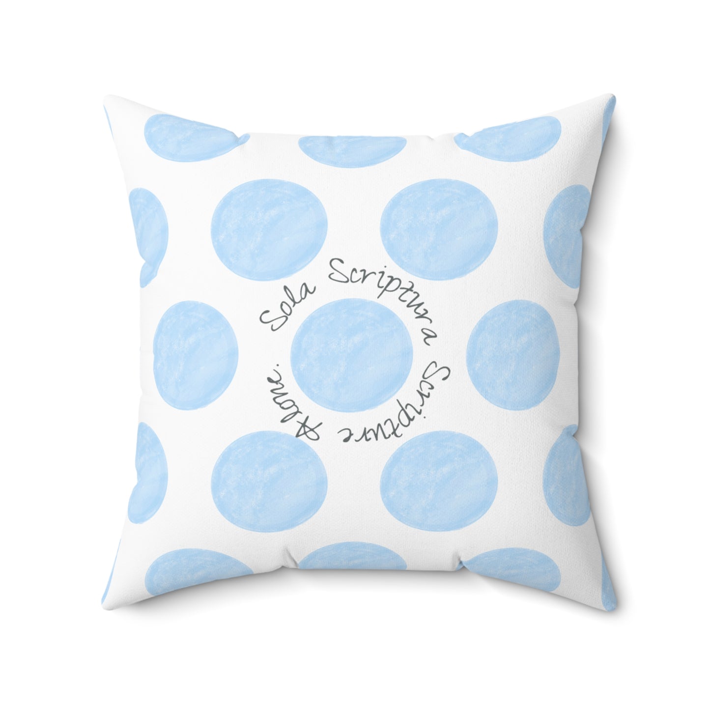 Polka Dot Joy Polyester Square Pillow “Sola Scriptura…”