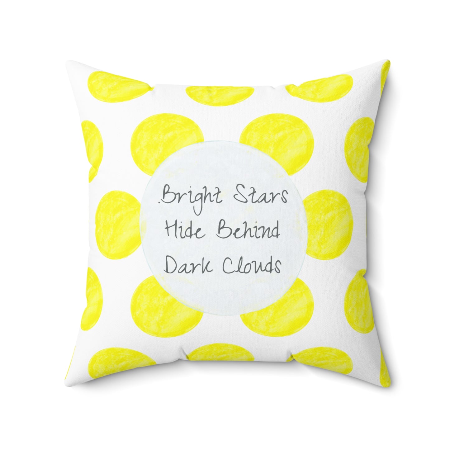 Polka Dot Joy Pillow “Bright Stars hide behind dark clouds"