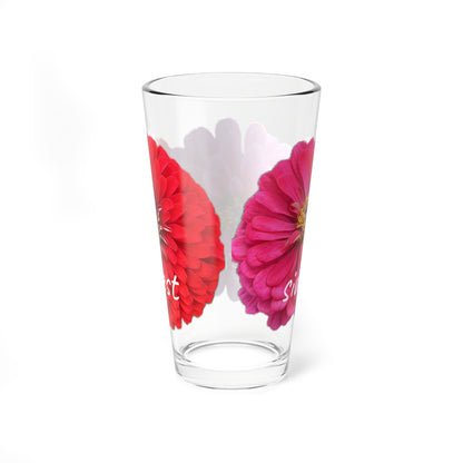 Zinnia Pint Glass "Side step self interest"