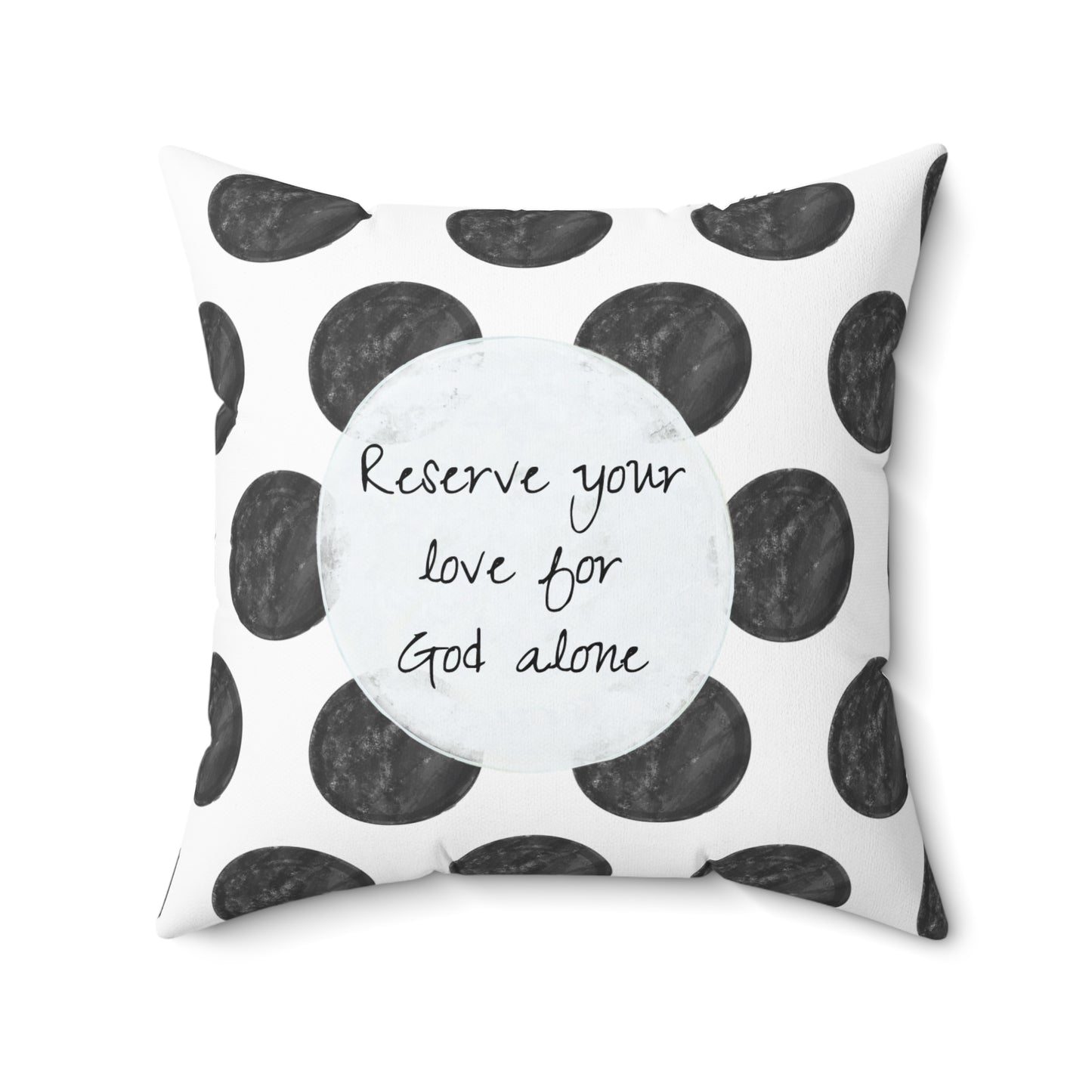 Polka Dot Joy Pillow “Reserve your love for God alone"