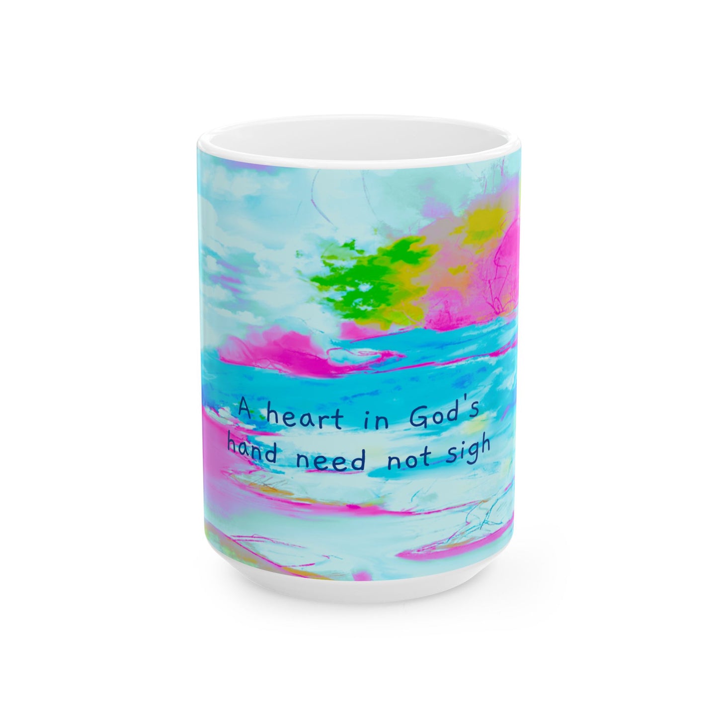 Inspirational Landscapes Ceramic Mug in Yellow, Green, and Blue, "A heart in God's hand need not sigh", 11oz, 15oz.
